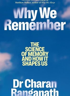 Why We Remember by Dr Charan Ranganath