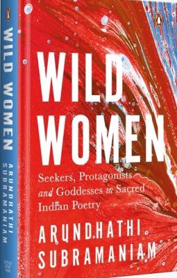 Wild Women by Arundhathi Subramaniam