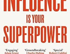 Influence is Your Superpower by Zoe Chance