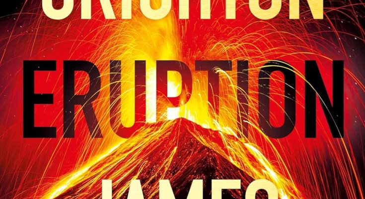 Eruption by James Patterson & Michael Crichton