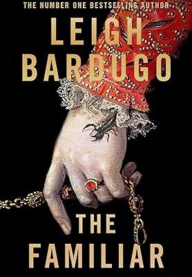 The Familiar by Leigh Bardugo – A Spellbinding Journey Through Inquisition-Era Spain