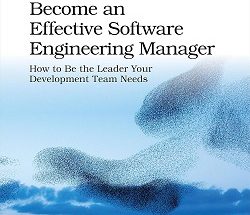 Become an Effective Software Engineering Manager
