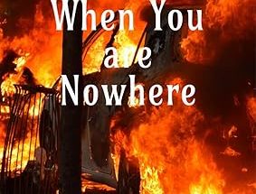 When You Are Nowhere: Love Flows Through the Debris of Destruction