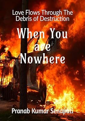 When You Are Nowhere: Love Flows Through the Debris of Destruction